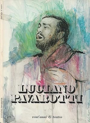 Bild des Verkufers fr Luciano Pavarotti. Vent'anni di teatro zum Verkauf von Biblioteca di Babele