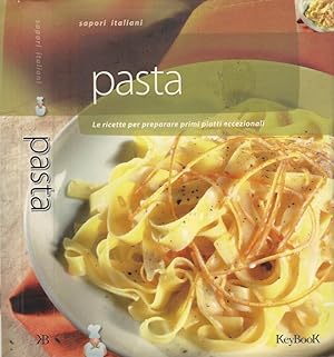 Bild des Verkufers fr Pasta Le ricette per preparare primi piatti eccezionali zum Verkauf von Biblioteca di Babele