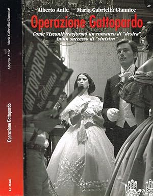 Imagen del vendedor de Operazione Gattopardo Come Visconti trasform un romanzo di destra in un successo di sinistra a la venta por Biblioteca di Babele