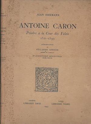 Imagen del vendedor de Antoine Caron Peintre  la Cour des Valois 1521-1599 a la venta por Biblioteca di Babele