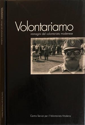 Bild des Verkufers fr Volontariamo Immagini del volontariato modenese zum Verkauf von Biblioteca di Babele