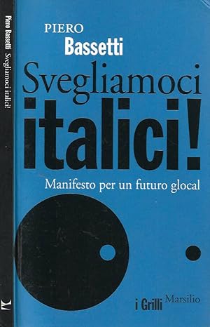 Bild des Verkufers fr Sveglianoci italici! Manifesto per un futuro glocal zum Verkauf von Biblioteca di Babele