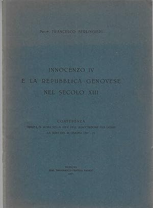 Seller image for Innocenzo IV e la Repubblica genovese nel secolo XIII Conferenza tenuta in Roma nella sede dell'Associazione Fra Liguri la sera del 20 giugno 1929 for sale by Biblioteca di Babele