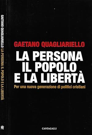 Bild des Verkufers fr La persona, il popolo e la libert Per una nuova generazione di politici cristiani zum Verkauf von Biblioteca di Babele