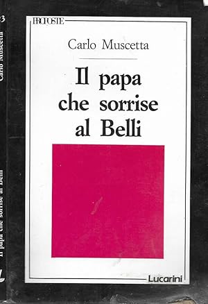 Bild des Verkufers fr Il papa che sorrise al Belli saggi e studi di letteratura romanesca zum Verkauf von Biblioteca di Babele
