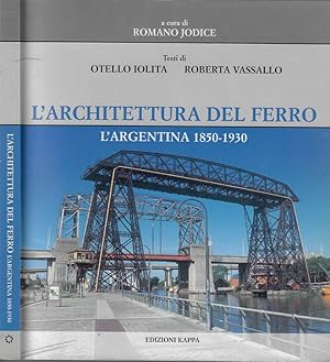 Bild des Verkufers fr L'architettura del ferro L'Argentina 1850-1930 zum Verkauf von Biblioteca di Babele