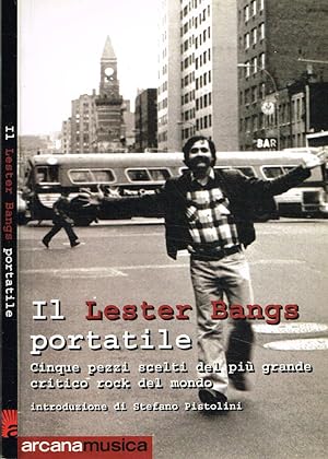 Bild des Verkufers fr Il Lester Bangs portatile Cinque pezzi scelti del pi grande critico rock del mondo zum Verkauf von Biblioteca di Babele