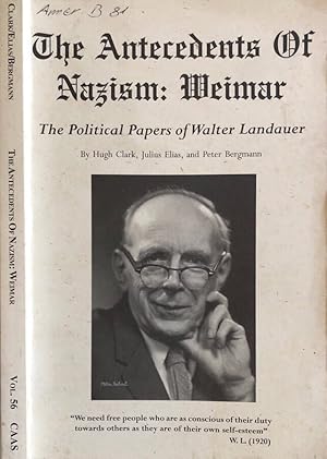 Immagine del venditore per The antecedents of Nazism: Weimar The political papers of Walter Landauer venduto da Biblioteca di Babele
