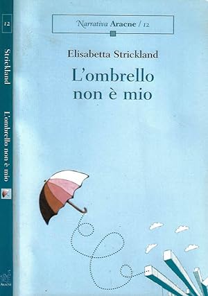 Bild des Verkufers fr L'ombrello non  mio zum Verkauf von Biblioteca di Babele