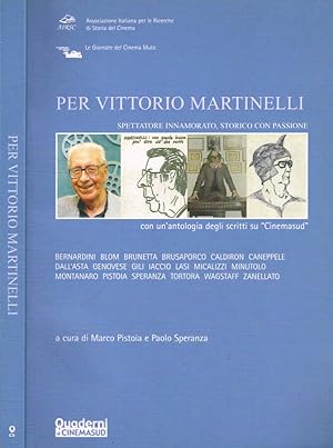 Seller image for Per Vittorio Martinelli. Spettatore innamorato, storico con passione for sale by Biblioteca di Babele