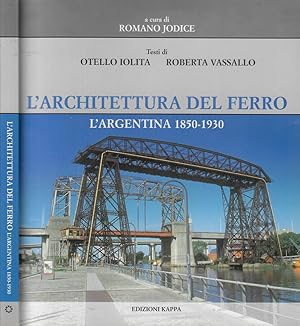 Bild des Verkufers fr L'architettura del ferro L'Argentina 1850-1930 zum Verkauf von Biblioteca di Babele