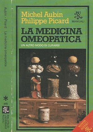 Imagen del vendedor de La medicina omeopatica Un altro modo di curarsi a la venta por Biblioteca di Babele