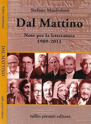 Bild des Verkufers fr Dal Mattino Note per la letteratura 1989 - 2011 zum Verkauf von Biblioteca di Babele