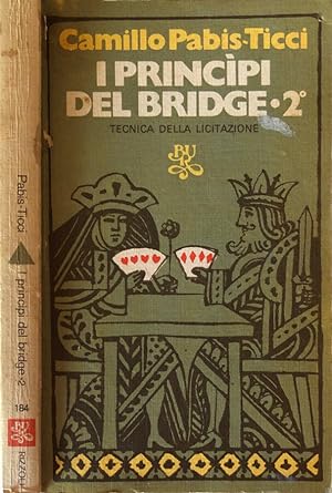 Seller image for I principi del bridge 2 Tecnica della licitazione for sale by Biblioteca di Babele