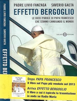 Bild des Verkufers fr Effetto Bergoglio Le dieci parole di Papa Francesco che stanno cambiando il mondo zum Verkauf von Biblioteca di Babele