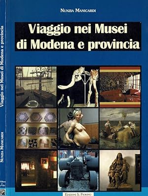 Imagen del vendedor de Viaggi nei musei di Modena e Provincia a la venta por Biblioteca di Babele