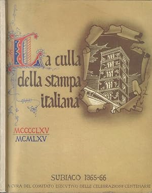 Bild des Verkufers fr La culla della stampa italiana MCCCLXV-MCMLXV. V centenario della nascita della stampa italiana a Subiaco 1465-1965 zum Verkauf von Biblioteca di Babele