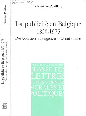 Image du vendeur pour La publicit en Belgique 1850-1975 Des courtiers aux agences internationales mis en vente par Biblioteca di Babele