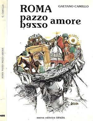 Bild des Verkufers fr Roma pazzo pazzo amore Poesie, canzoni e dialoghi Romaneschi zum Verkauf von Biblioteca di Babele