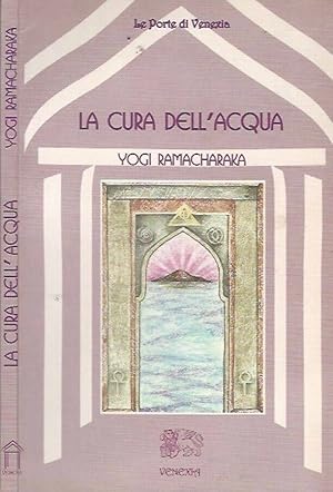 Bild des Verkufers fr La Cura dell'acqua zum Verkauf von Biblioteca di Babele