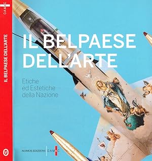 Seller image for Il Belpaese dell'arte. Etiche ed estetiche della Nazione for sale by Biblioteca di Babele