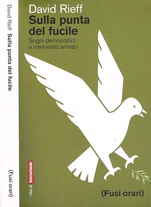 Seller image for Sulla punta del fucile Sogni democratici e intervento armato for sale by Biblioteca di Babele