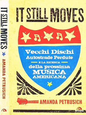 Seller image for It still moves Vecchi dischi, autostrade perdute e la ricerca della prossima musica americana for sale by Biblioteca di Babele