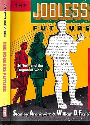 Seller image for The Jobless Future Sci - Tech and the Dogma of Work for sale by Biblioteca di Babele