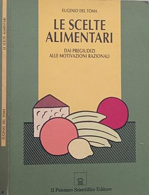 Imagen del vendedor de Le scelte alimentari Dai pregiudizi alle motivazioni razionali a la venta por Biblioteca di Babele