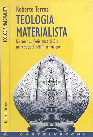 Bild des Verkufers fr Teologia materialista Discorso sull'esistenza di Dio nella societ dell'informazione zum Verkauf von Biblioteca di Babele