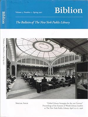 Seller image for Biblion The Bulletin of New York Public Library - Volume 5, Number 2 Spring 1997 - Special Issue "Global Library Strategies for the 21st Century" Proceedings of the Summit of World Library Leaders at The New York Public Library, april 25-27 1996 for sale by Biblioteca di Babele