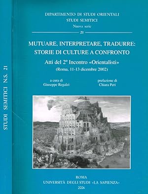 Bild des Verkufers fr Mutuare, interpretare, tradurre: storie di culture a confronto Atti del 2incontro Orientalisti (Roma 11-13 dicembre 2002) zum Verkauf von Biblioteca di Babele