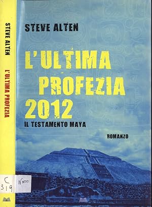 Seller image for L' ultima profezia 2012 Il testamento Maya for sale by Biblioteca di Babele