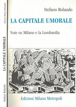 Bild des Verkufers fr La capitale umorale Note su Milano e Lombardia zum Verkauf von Biblioteca di Babele