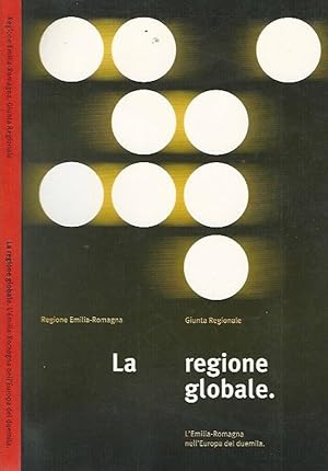 Bild des Verkufers fr La regione globale L'Emilia-Romagna nell'Europa del duemila zum Verkauf von Biblioteca di Babele