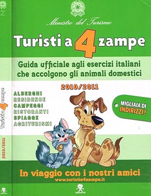 Bild des Verkufers fr Turisti a 4 zampe Guida ufficiale agli esercizi italiani che accolgono gli animali domestici 2010/2011 zum Verkauf von Biblioteca di Babele