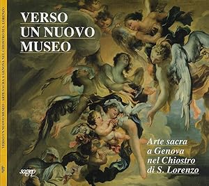 Bild des Verkufers fr Verso un nuovo museo Arte sacra a Genova nel Chiostro di S. Lorenzo zum Verkauf von Biblioteca di Babele