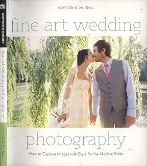 Bild des Verkufers fr Fine art wedding photography How to capture images with style for the modern bride zum Verkauf von Biblioteca di Babele