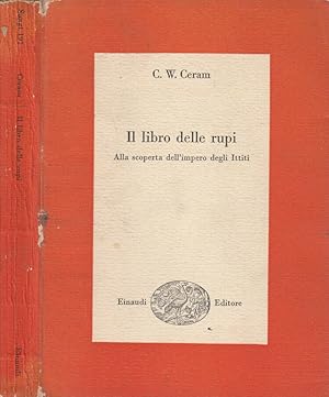 Il libro delle rupi Alla scoperta dell'Impero degli Ittiti