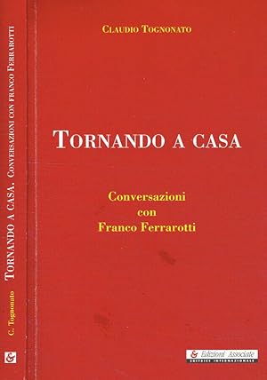 Image du vendeur pour Tornando a casa Conversazioni con Franco Ferrarotti mis en vente par Biblioteca di Babele