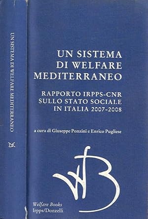 Bild des Verkufers fr Un sistema di wellfare Mediterraneo Rapporto di IRPPS - CNR sullo stato sociale in Italia 2007 - 2008 zum Verkauf von Biblioteca di Babele