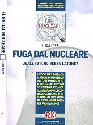 Bild des Verkufers fr Fuga dal nucleare. Quale futuro senza l'atomo? zum Verkauf von Biblioteca di Babele