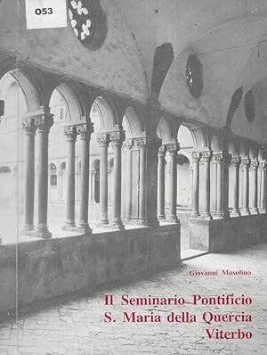 Bild des Verkufers fr Il Seminario Pontificio S. Maria della Quercia Viterbo Storia di un cinquantennio 1933/1983 zum Verkauf von Biblioteca di Babele