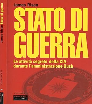 Bild des Verkufers fr Stato di guerra Le attivit segrete della CIA durante l'amministrazione Bush zum Verkauf von Biblioteca di Babele