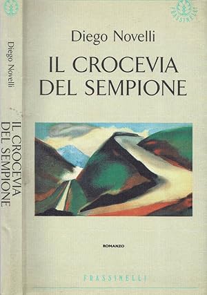Bild des Verkufers fr Il crocevia del Sempione zum Verkauf von Biblioteca di Babele