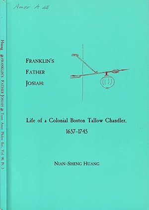 Bild des Verkufers fr Franklin's father Josiah: Life of a colonial Boston tallow chandler, 1657-1745 zum Verkauf von Biblioteca di Babele