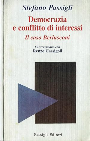 Seller image for Democrazia e conflitto di interessi Il caso Berlusconi - Conversazione con Renzo Cassigoli for sale by Biblioteca di Babele