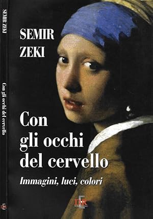 Bild des Verkufers fr Con gli occhi del cervello Immagini, luci, colori zum Verkauf von Biblioteca di Babele