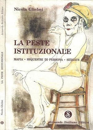 Bild des Verkufers fr La peste istituzionale Mafia - Sequestri di persona - Sexgate zum Verkauf von Biblioteca di Babele