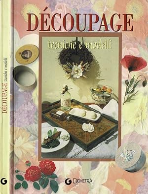 Seller image for Dcoupage Tecniche e modelli for sale by Biblioteca di Babele